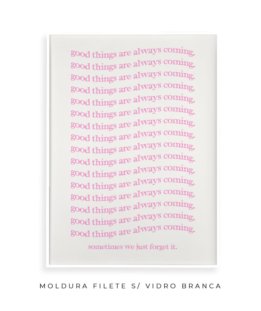 Good things are coming (rosa)