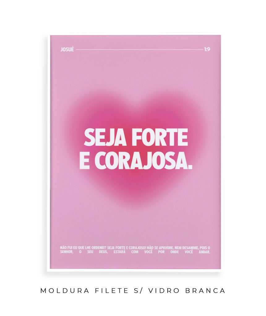 Seja forte e corajosa