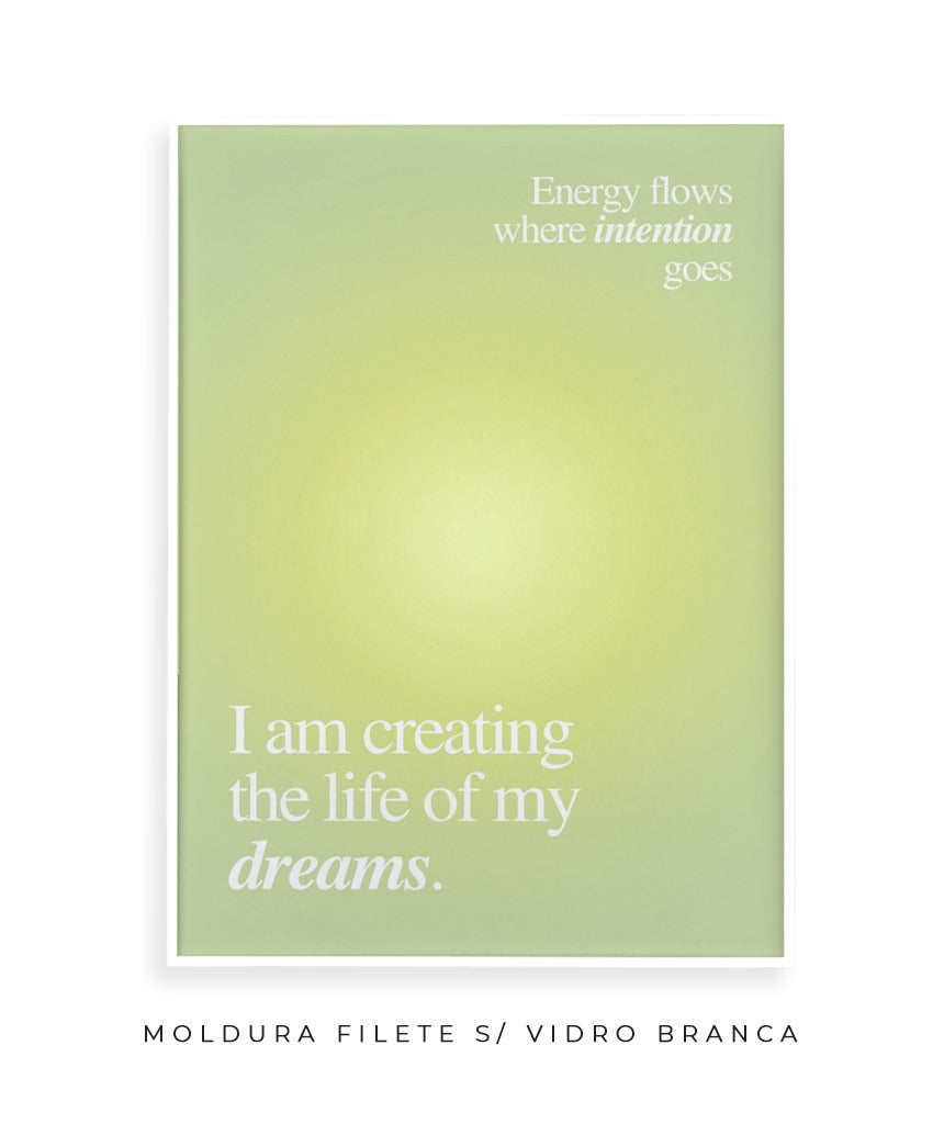 I am creating the life of my dreams