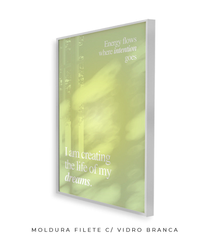 I am creating the life of my dreams