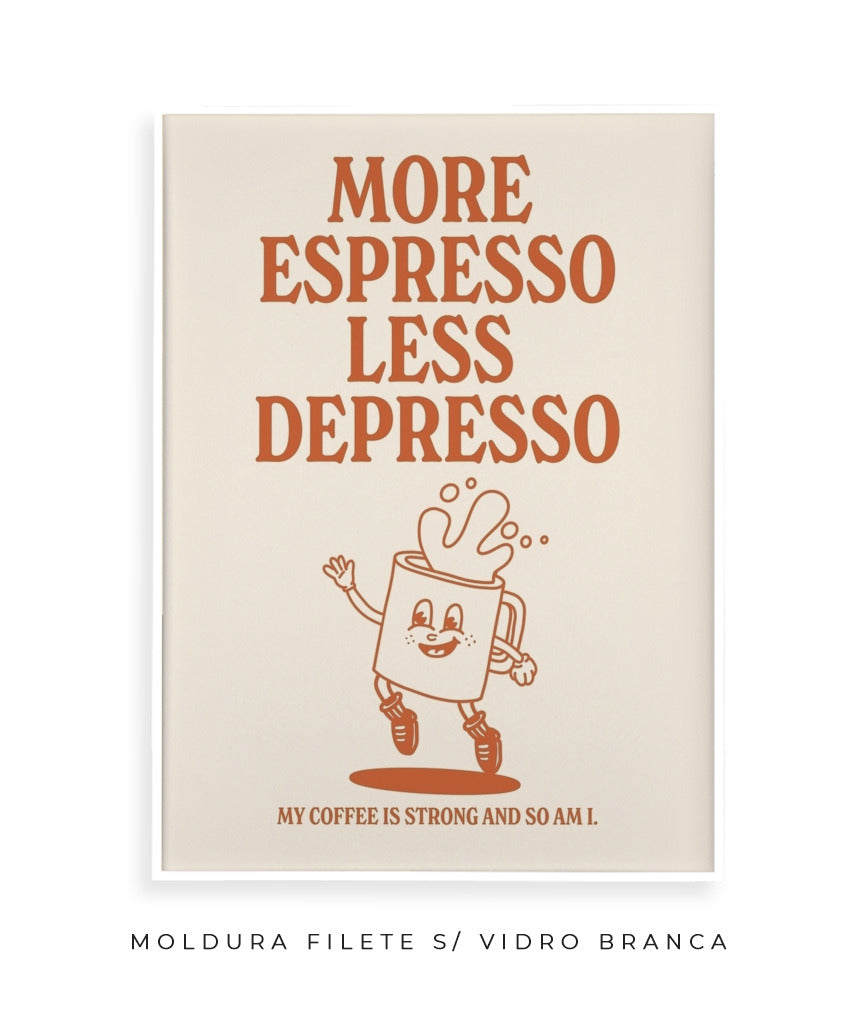 More espresso less depresso