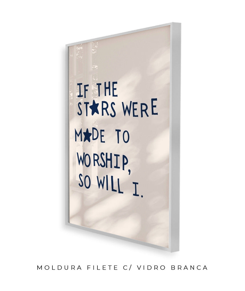 Se as estrelas foram feitas para adorar