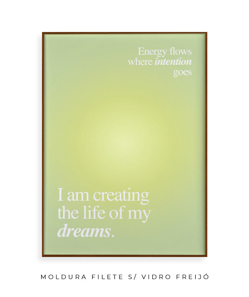 I am creating the life of my dreams