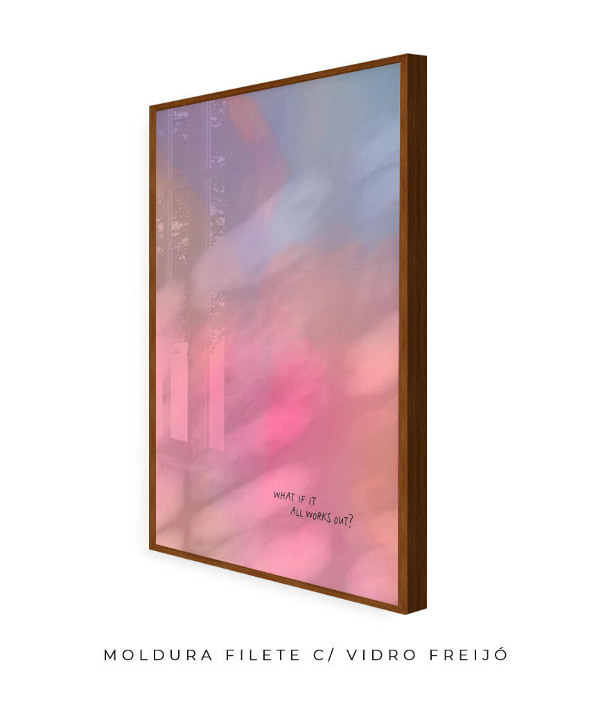 What If It All Works Out?