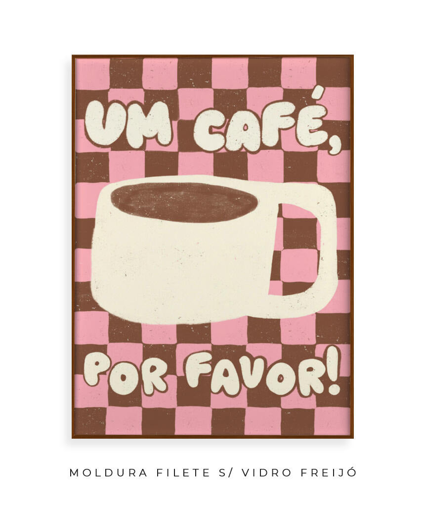 Um café, por favo!- Marrom e rosa