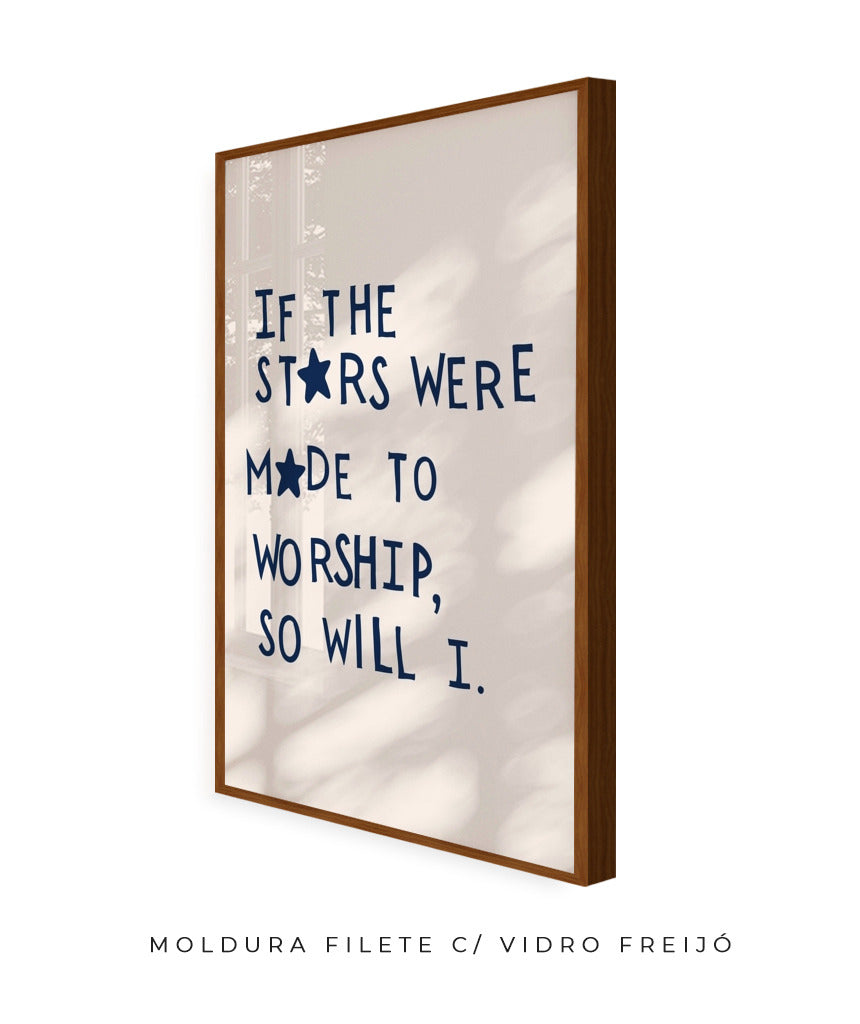 Se as estrelas foram feitas para adorar