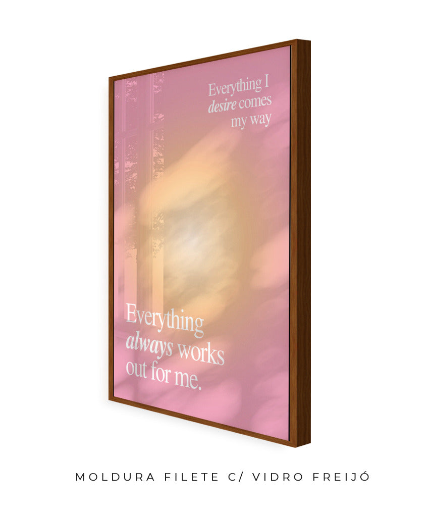 Everything always work out for me