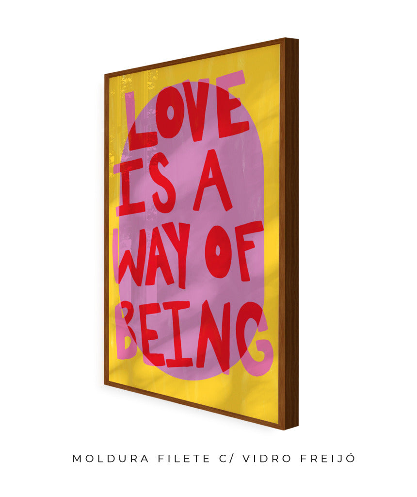 Love is a way of being- amarelo e rosa