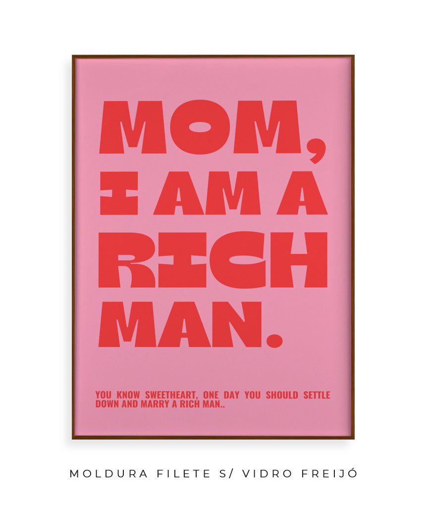 Mom, I Am A Rich Man