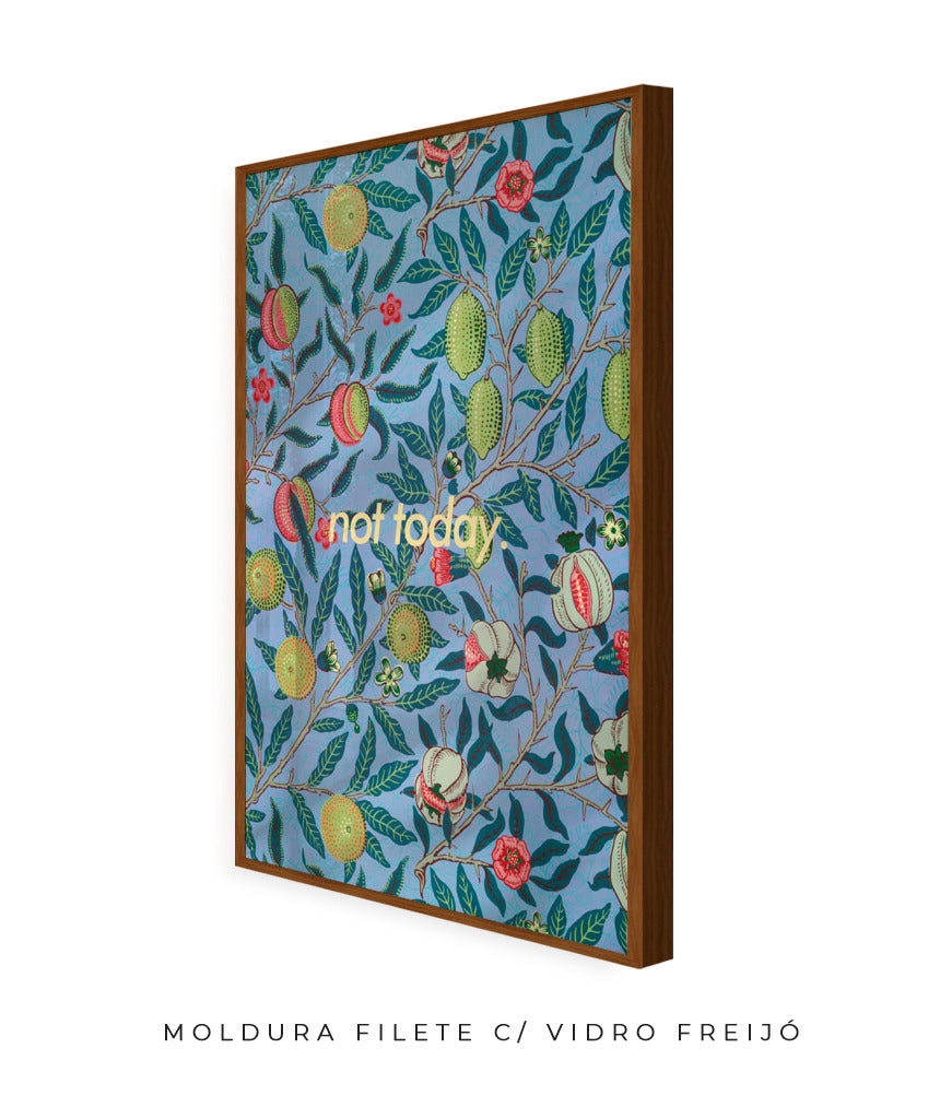 Not Today- William Morris