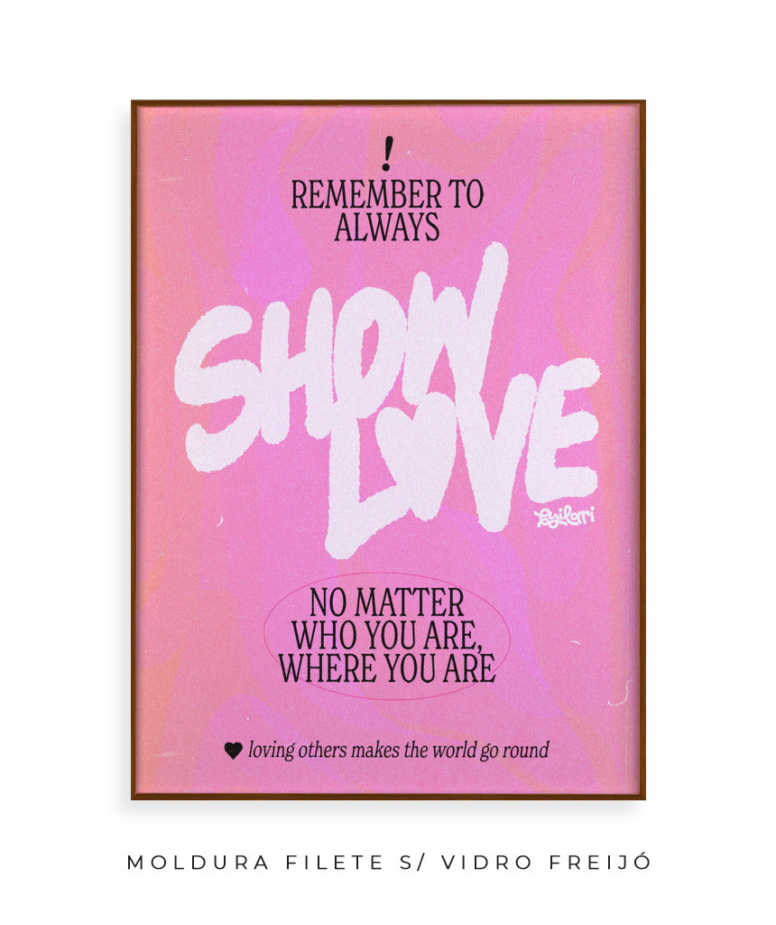 Remember to always show love