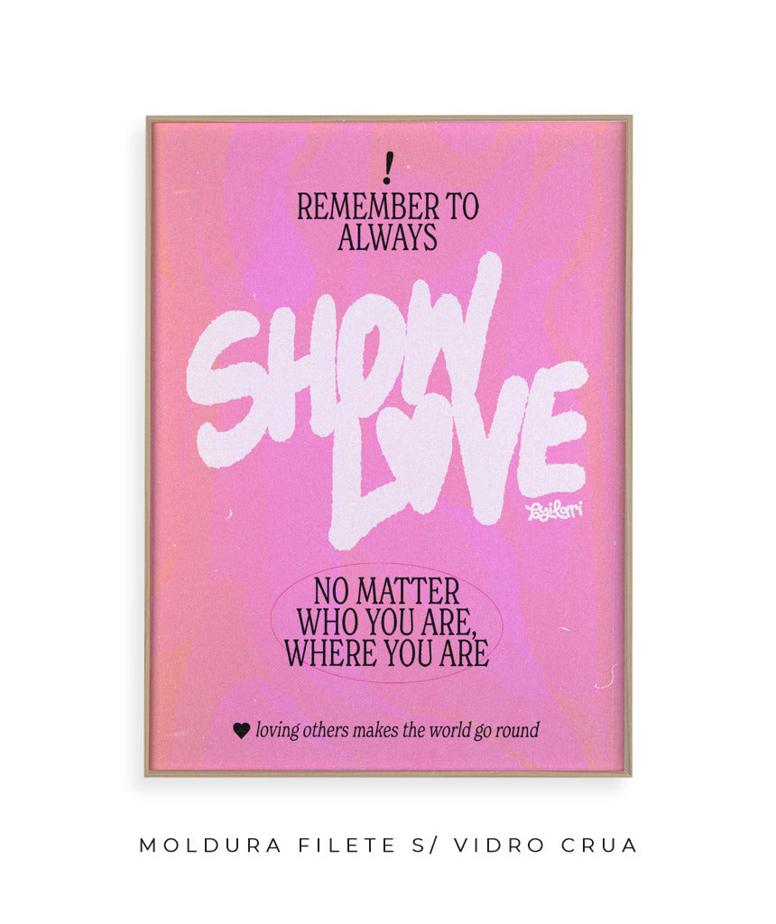 Remember to always show love