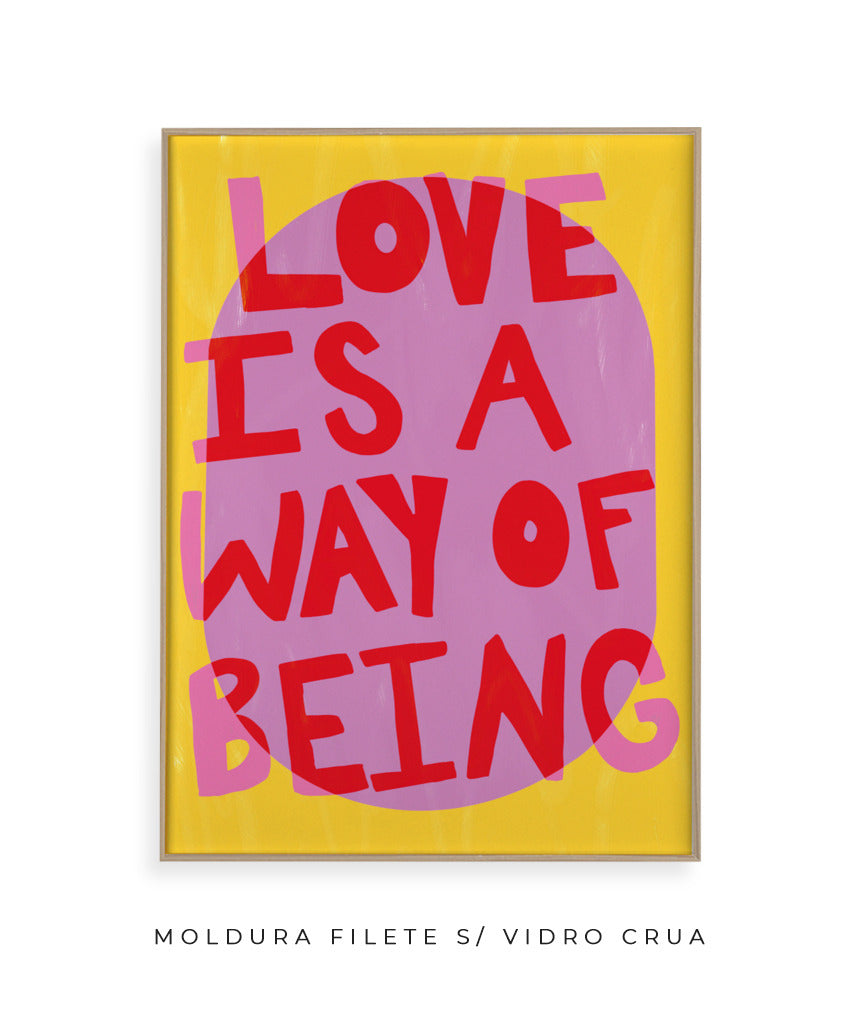 Love is a way of being- amarelo e rosa