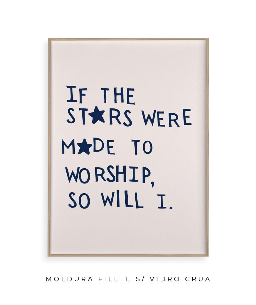 Se as estrelas foram feitas para adorar
