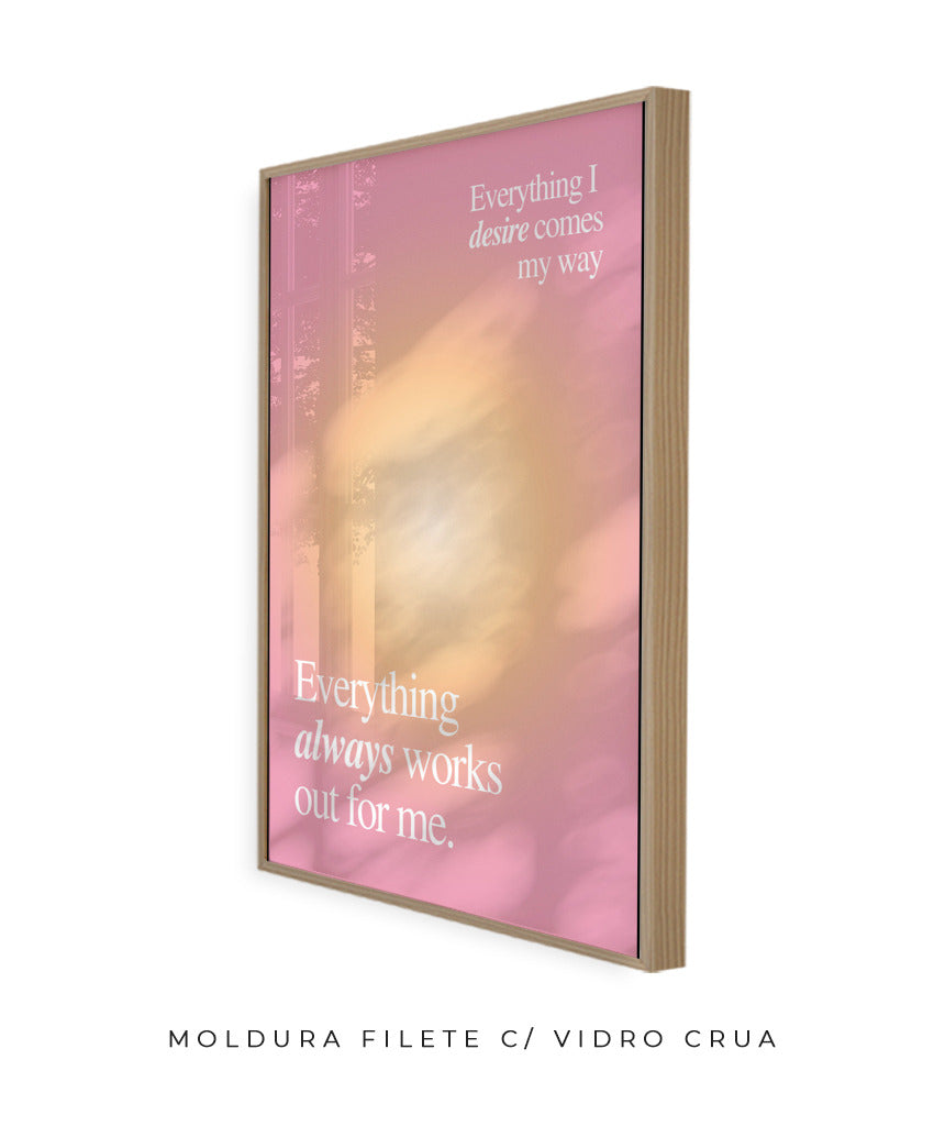 Everything always work out for me