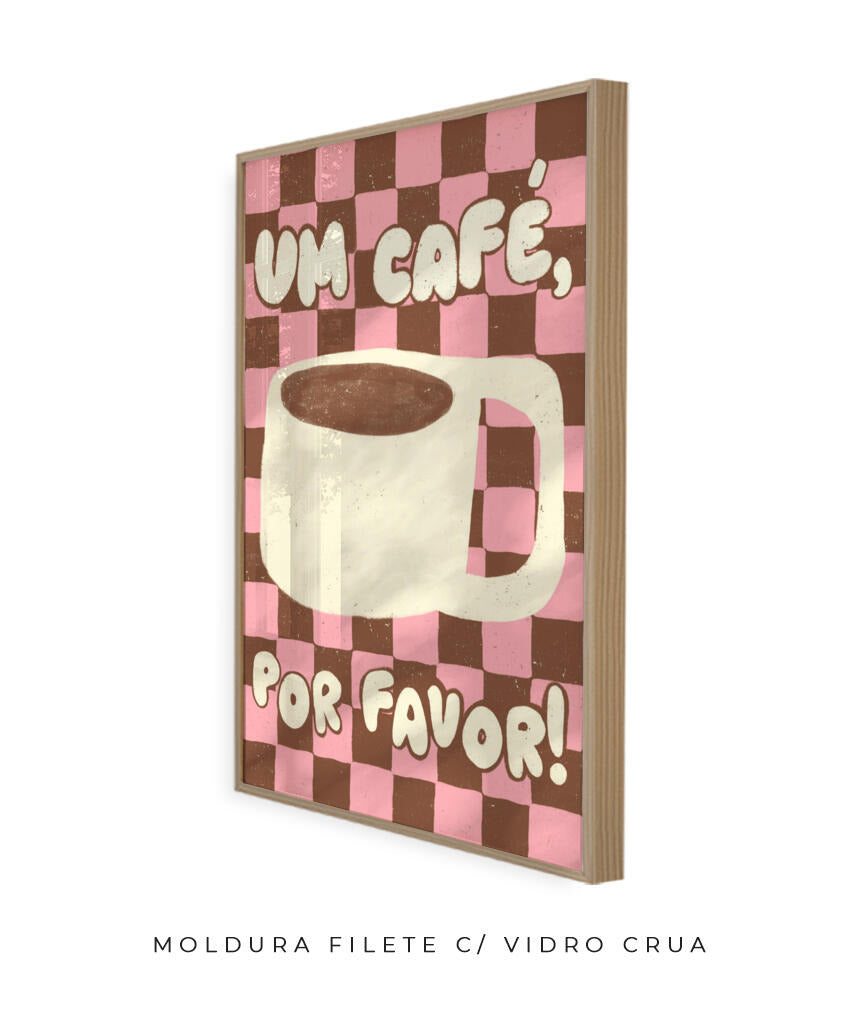 Um café, por favo!- Marrom e rosa