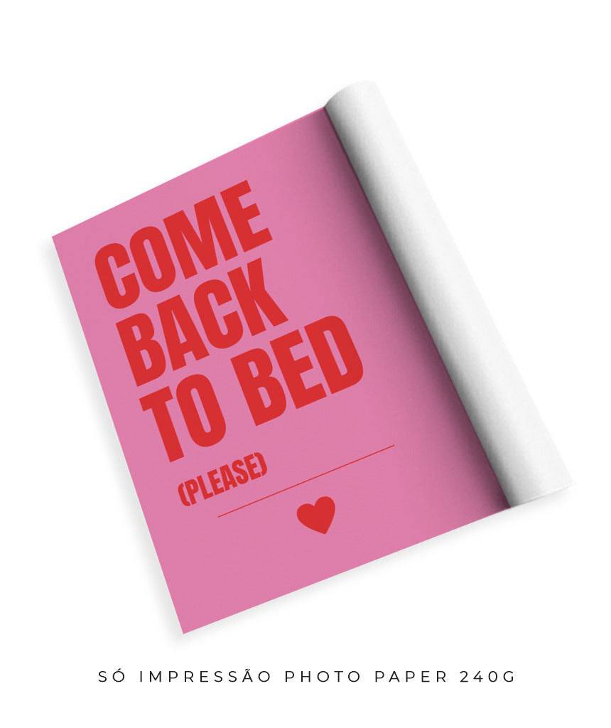 Come back to bed (please)