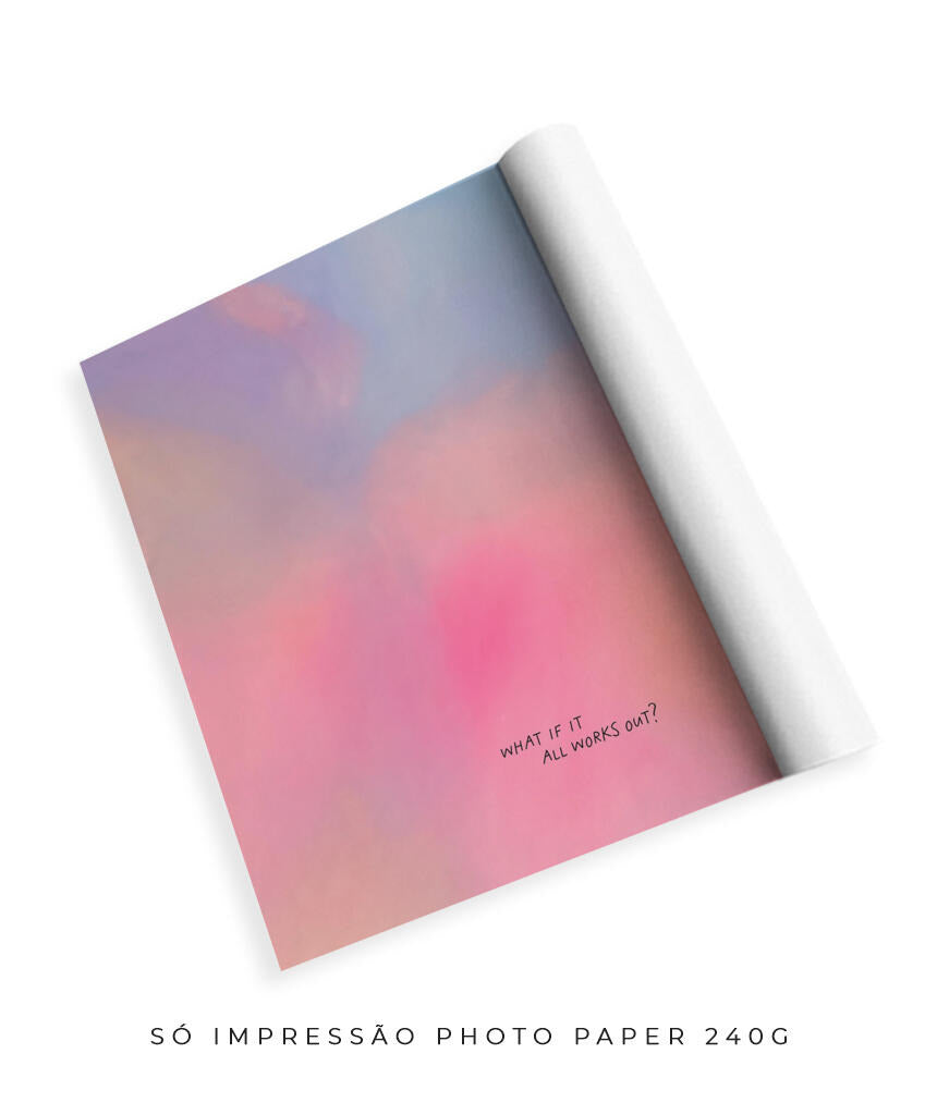 What If It All Works Out?