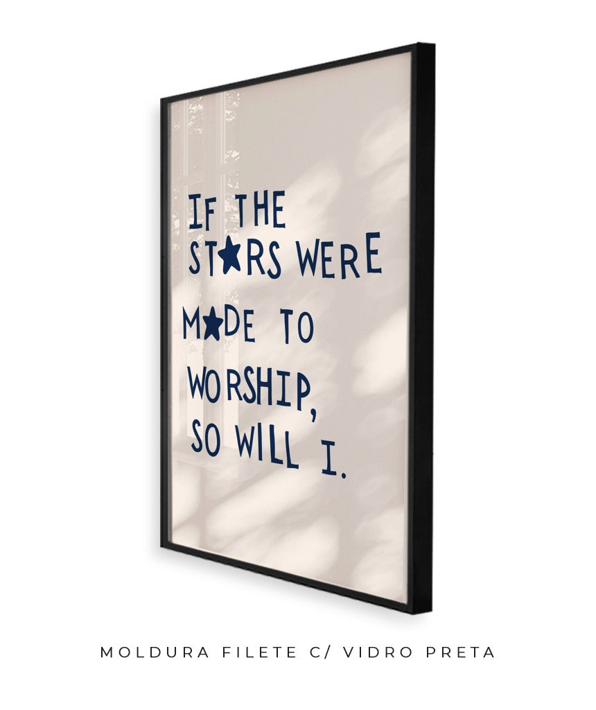 Se as estrelas foram feitas para adorar