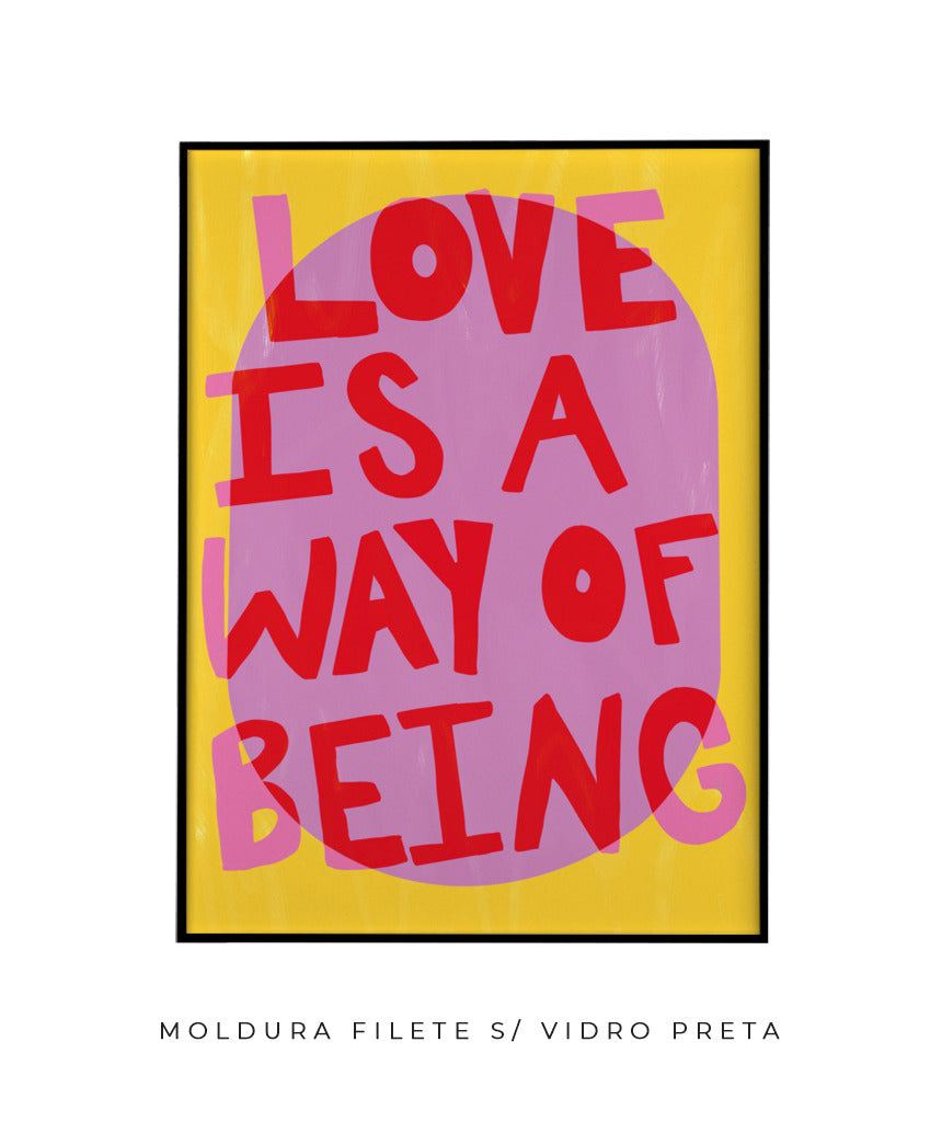 Love is a way of being- amarelo e rosa