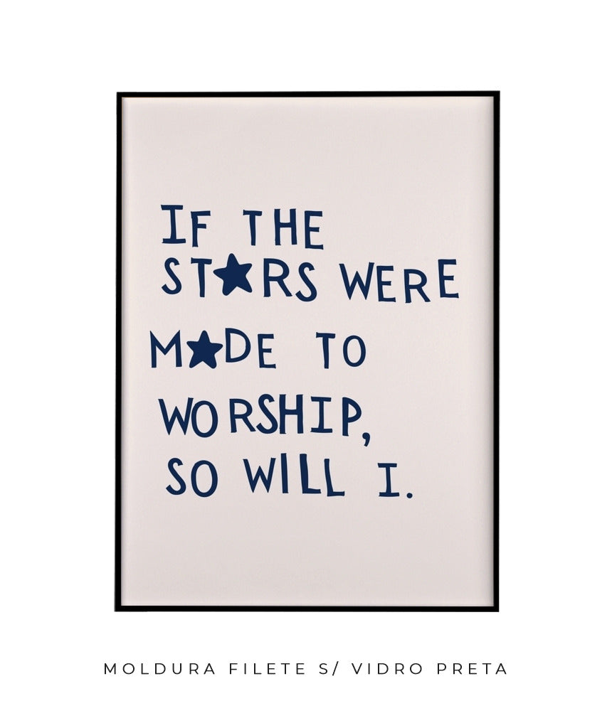 Se as estrelas foram feitas para adorar