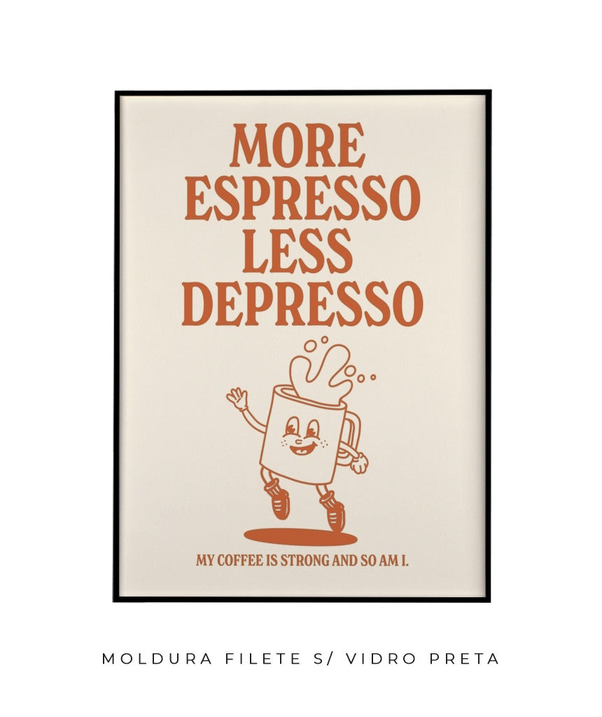 More espresso less depresso