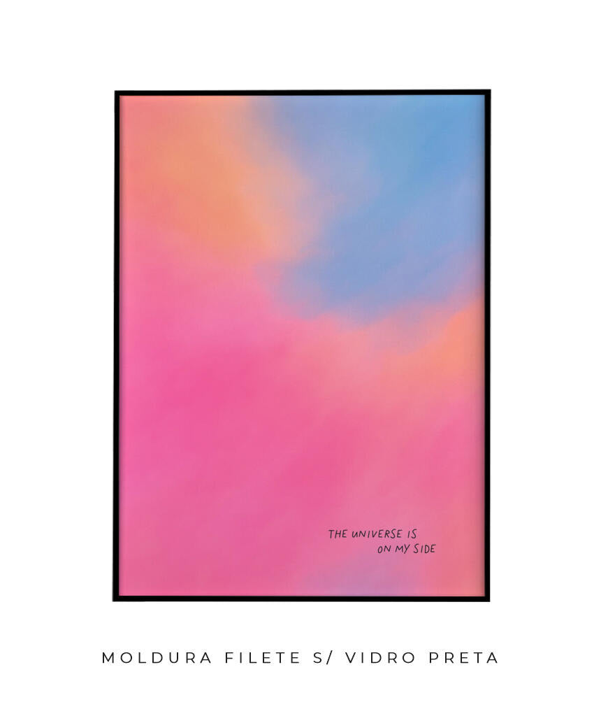 The Universe Is On My Side