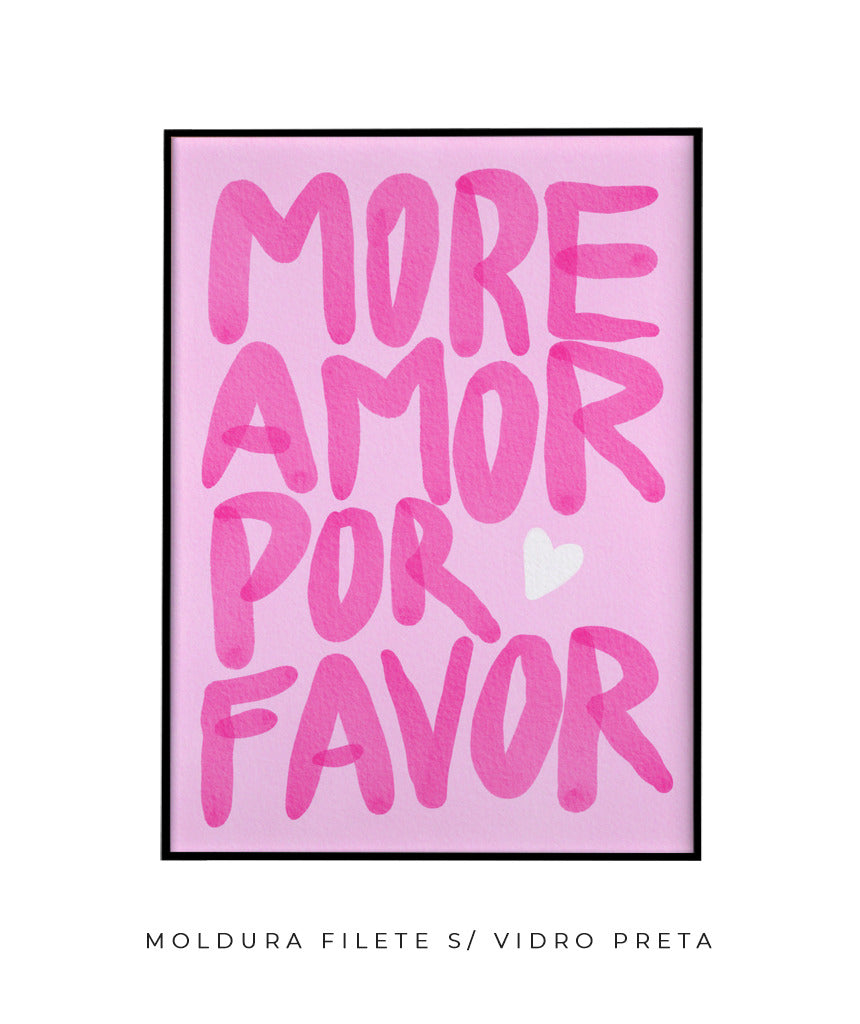 More amor por favor- rosa