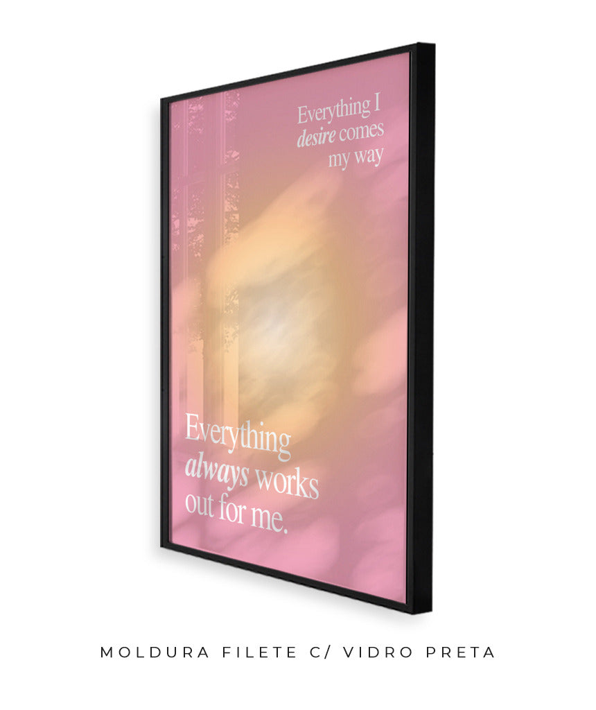 Everything always work out for me