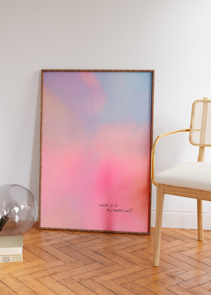 What If It All Works Out?