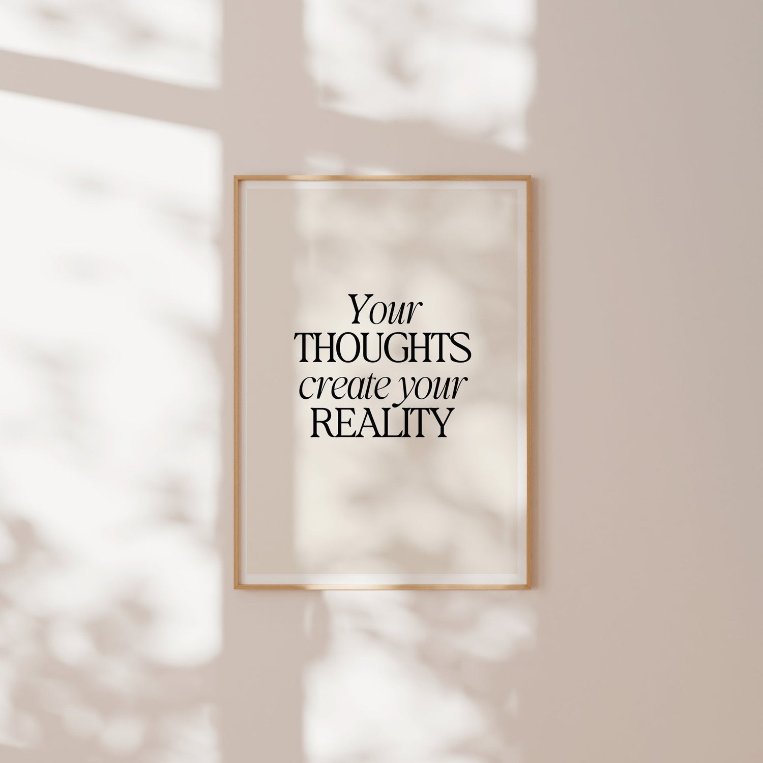 Your thoughts create your reality (arquivo digital)