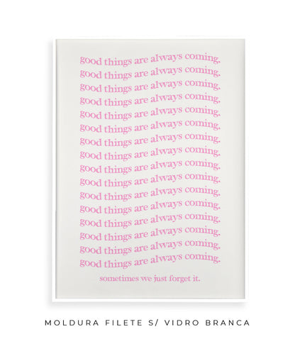 Good things are coming (rosa)