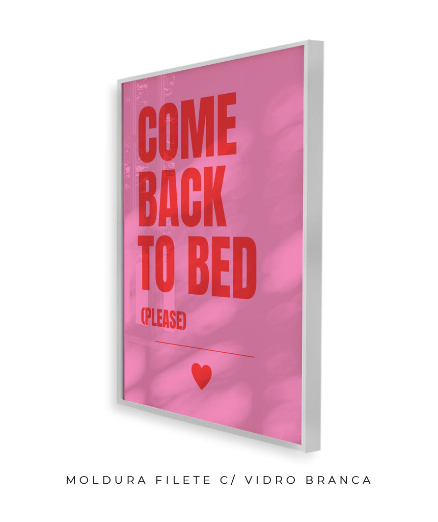 Come back to bed (please)