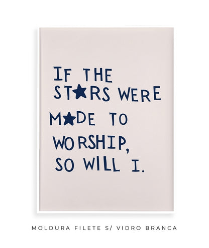 Se as estrelas foram feitas para adorar