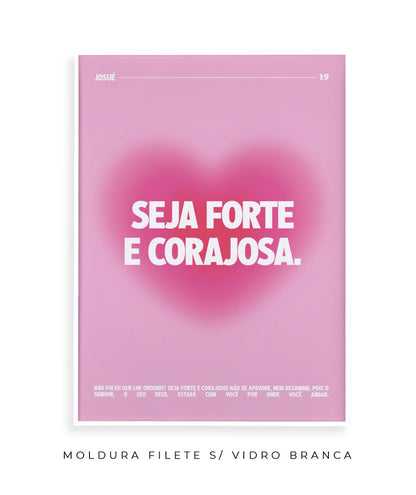 Seja forte e corajosa