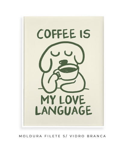 Coffee is my love language