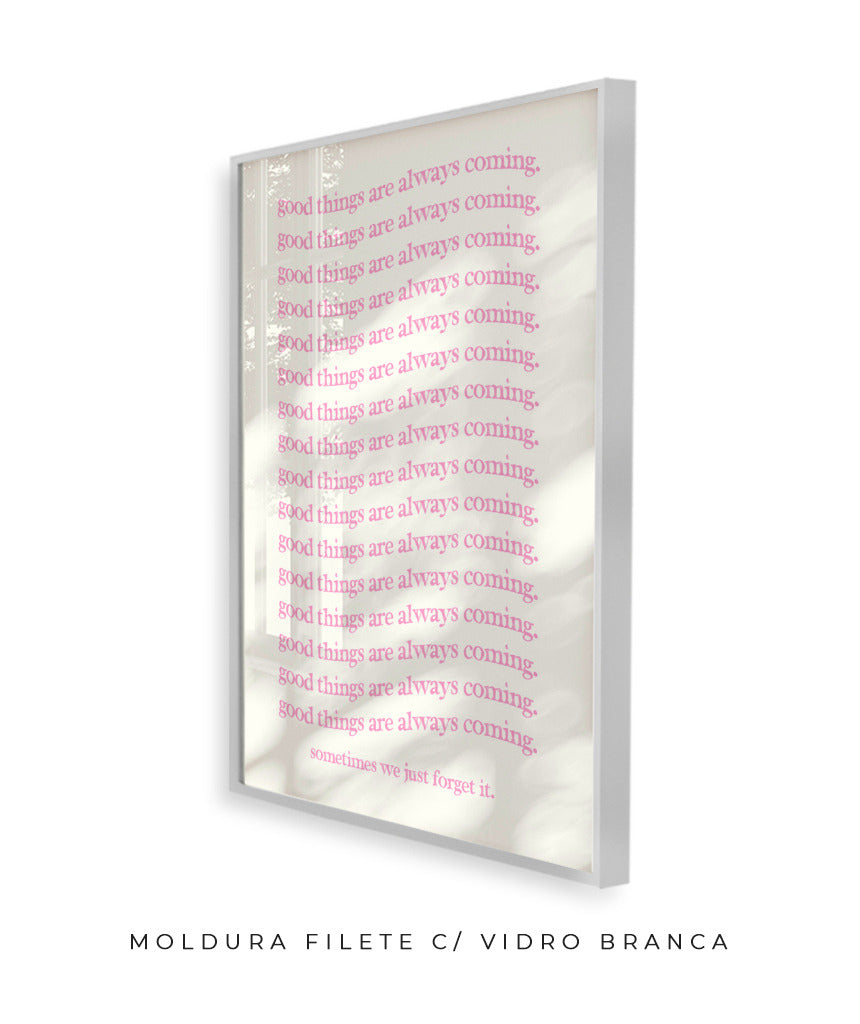 Good things are coming (rosa)