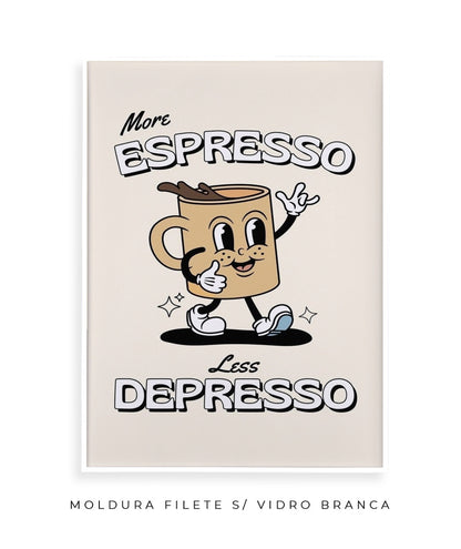 More expresso, less depresso 2