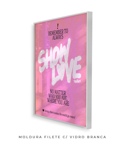 Remember to always show love