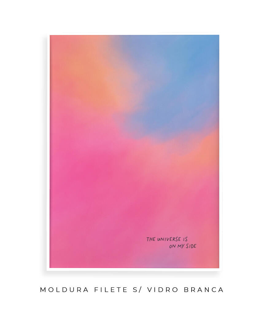 The Universe Is On My Side