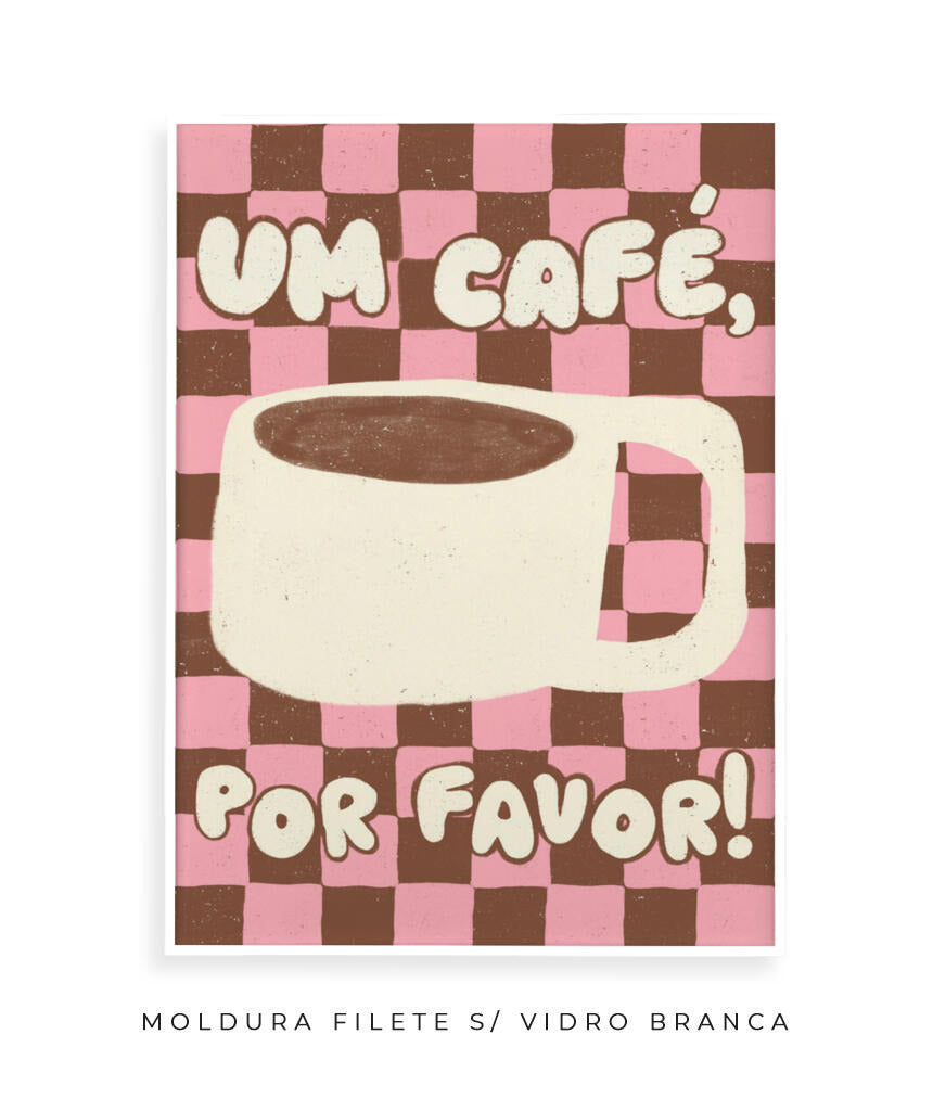 Um café, por favo!- Marrom e rosa