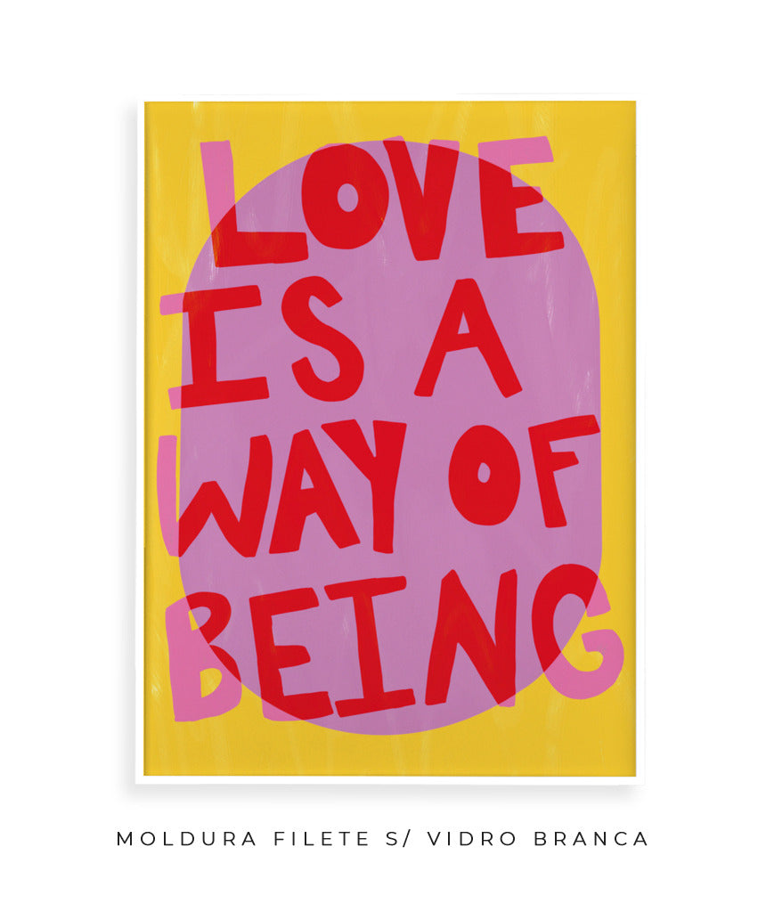 Love is a way of being- amarelo e rosa