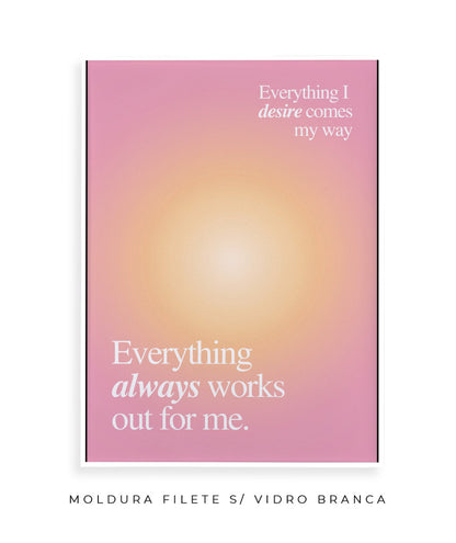 Everything always work out for me