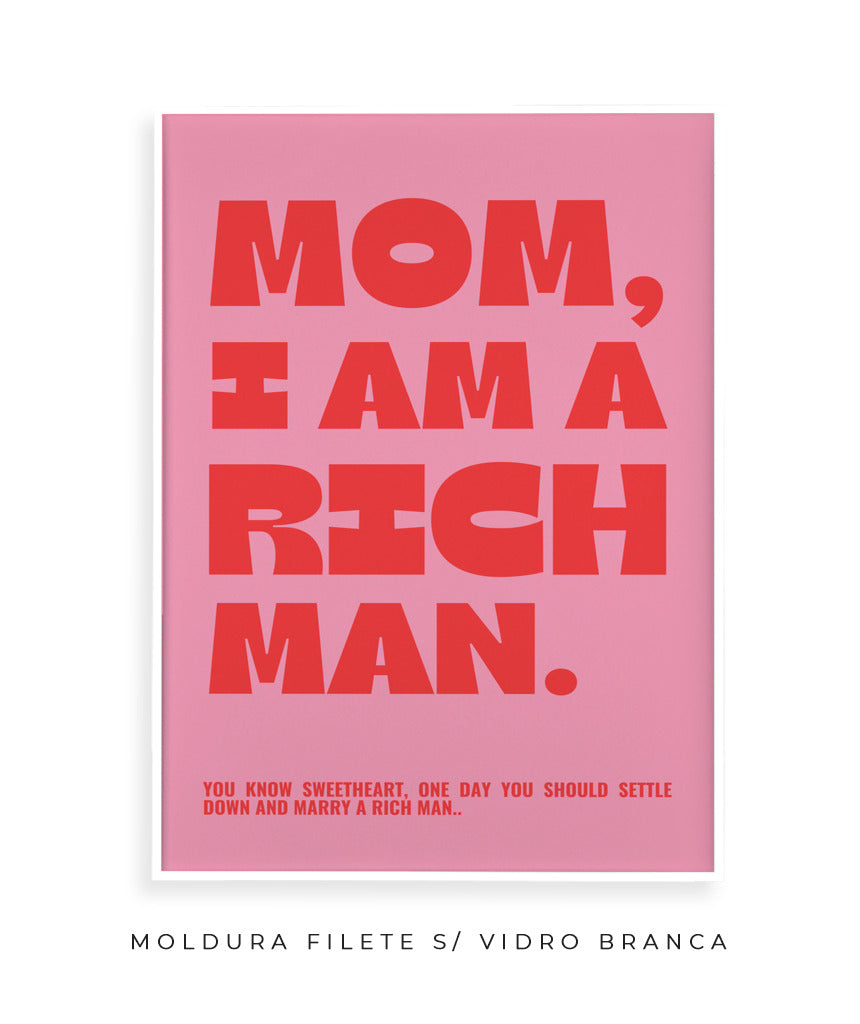 Mom, I Am A Rich Man