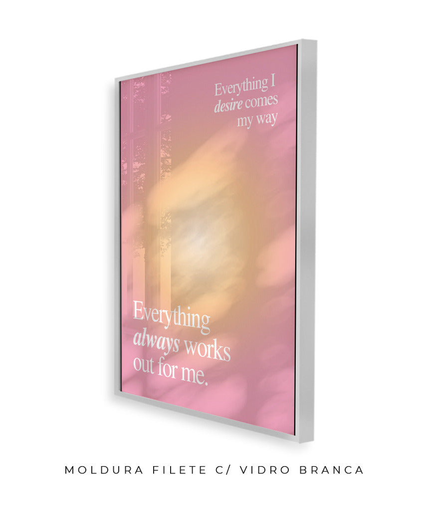 Everything always work out for me