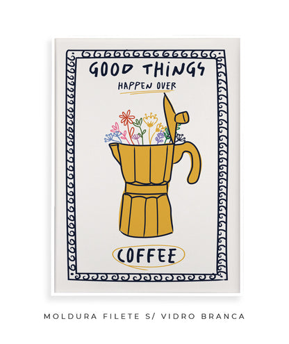 Good things happen over coffee