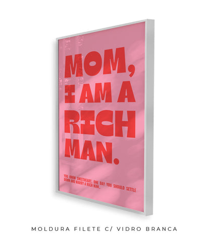 Mom, I Am A Rich Man