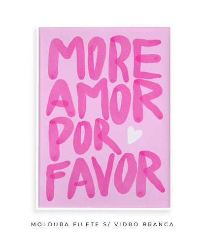 More amor por favor- rosa