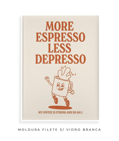 More espresso less depresso