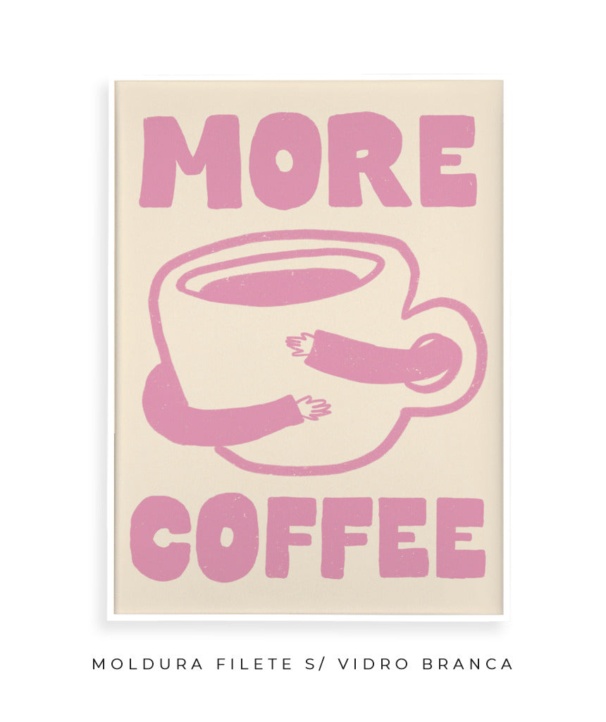 More Coffee- Off white e rosa
